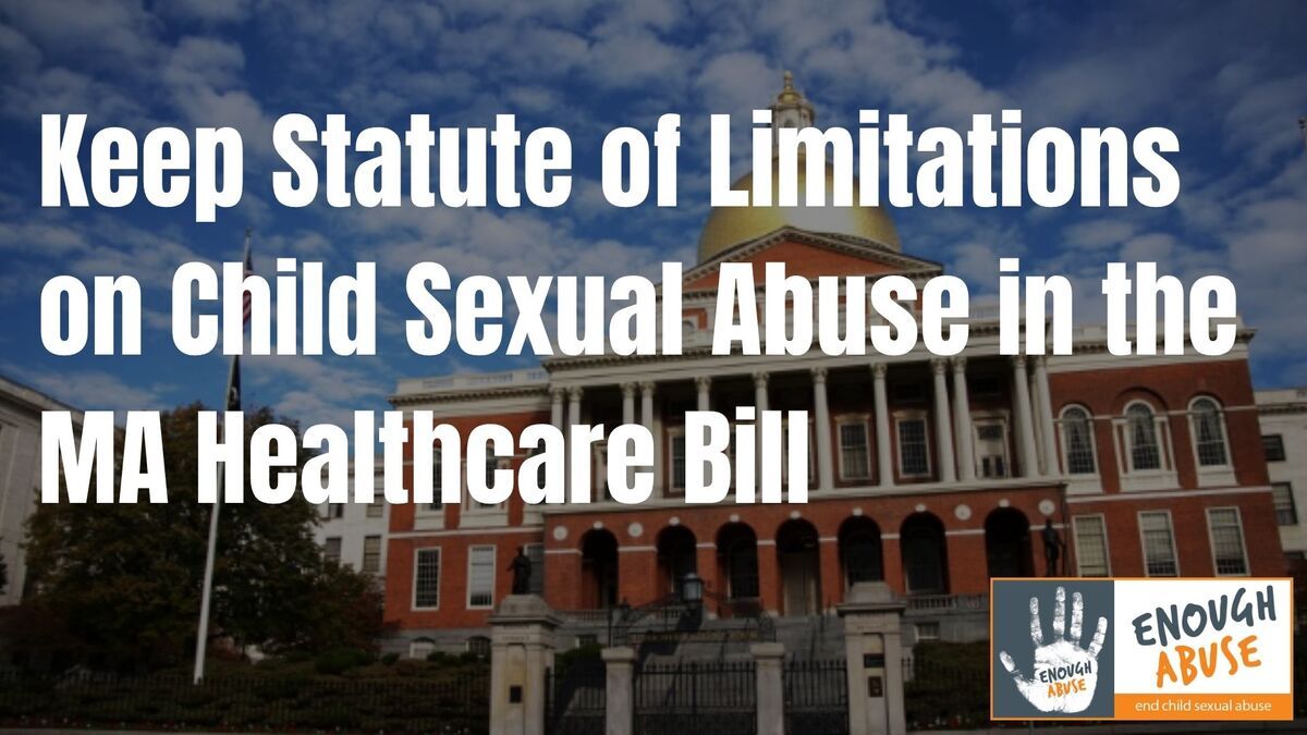 "Keep Statute of Limitations on Child Sexual Abuse in the MA Healthcare Bill" on a background of the MA State House