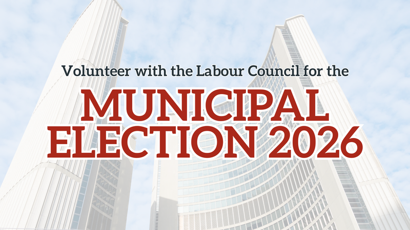 Volunteer with Labour Council for the Municipal Election 2026