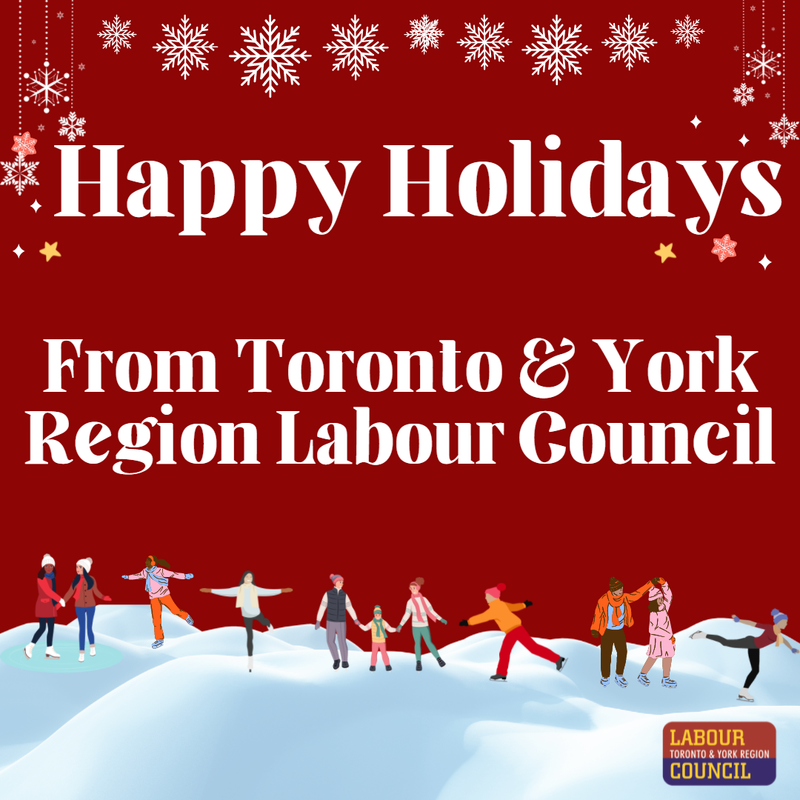 Happy Holidays From Toronto & York Region Labour Council