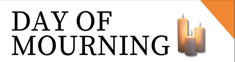 DAY OF MOURNING - APRIL 28, 2025