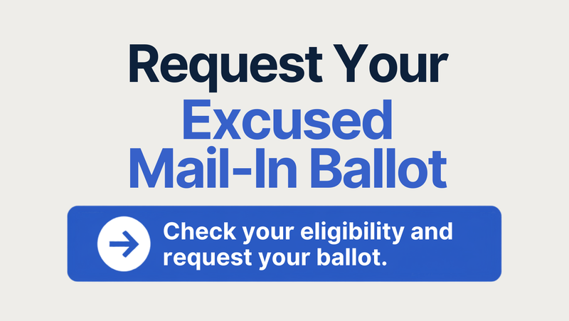 Request an excused mail-in absentee ballot