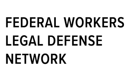 Legal Support for Federal Workers: Federal Workers Legal Defense Network