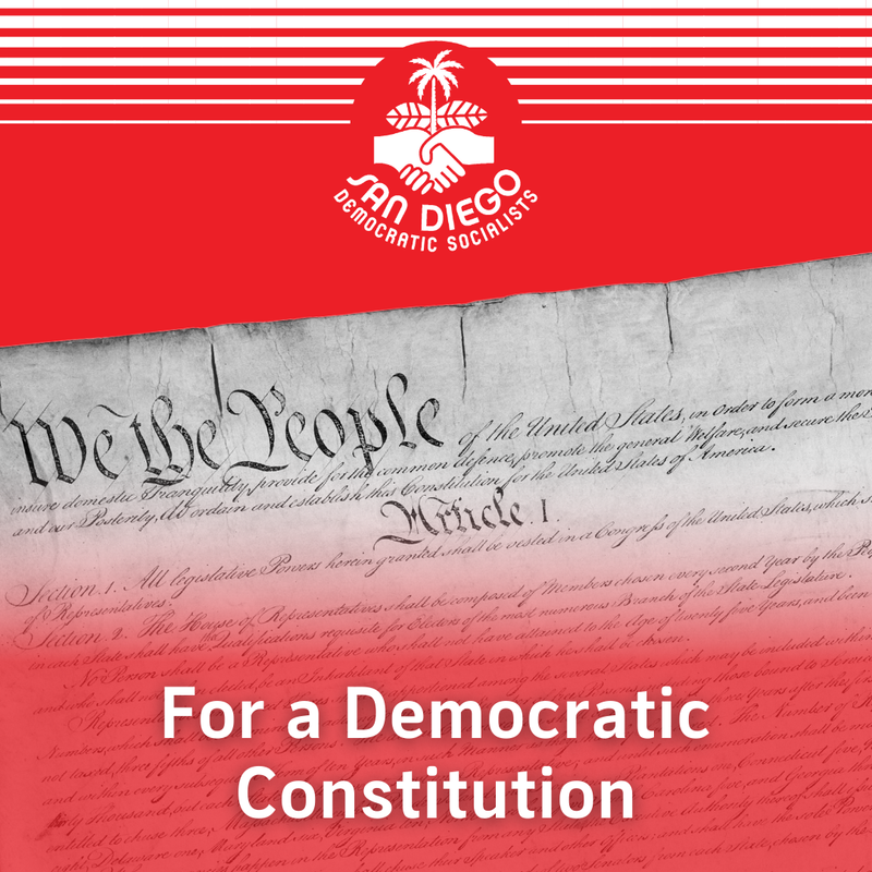 DSA San Diego Passes Resolution “For a Democratic Constitution”