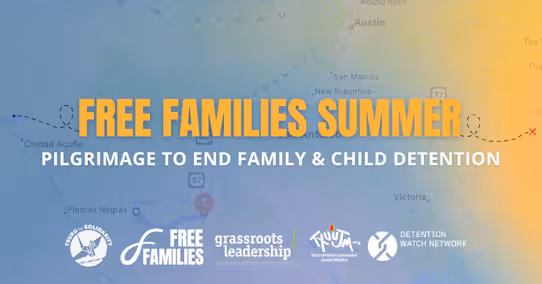 Join the Free Families Summer of Action with Detention Watch Network